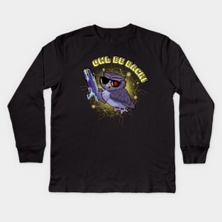 Owl Be Back - Funny Robot Bird Kids Long Sleeve T-Shirt